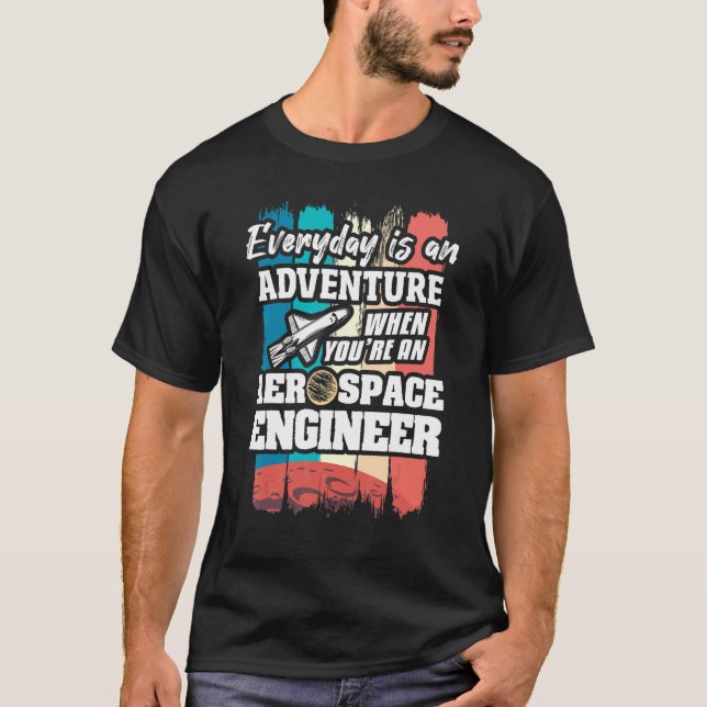 Camiseta Everyday Is An Adventure When You're An Aerospace  (Frente)