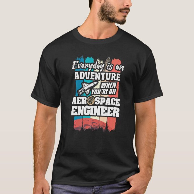 Camiseta Everyday Is An Adventure When You're An Aerospace  (Frente)