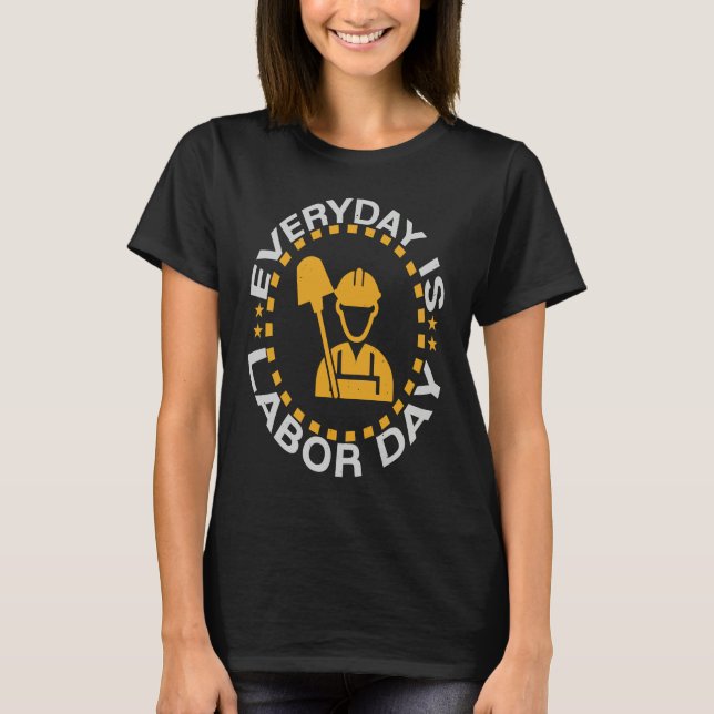Camiseta Everyday Labor Day Happy Union Worker Laborer (Frente)