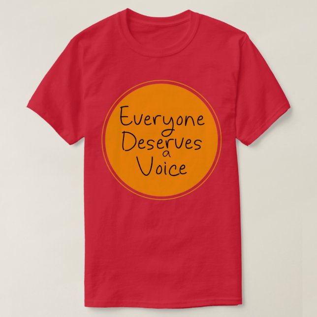 Camiseta Everyone Deserves a Voice 7 (Frente do Design)