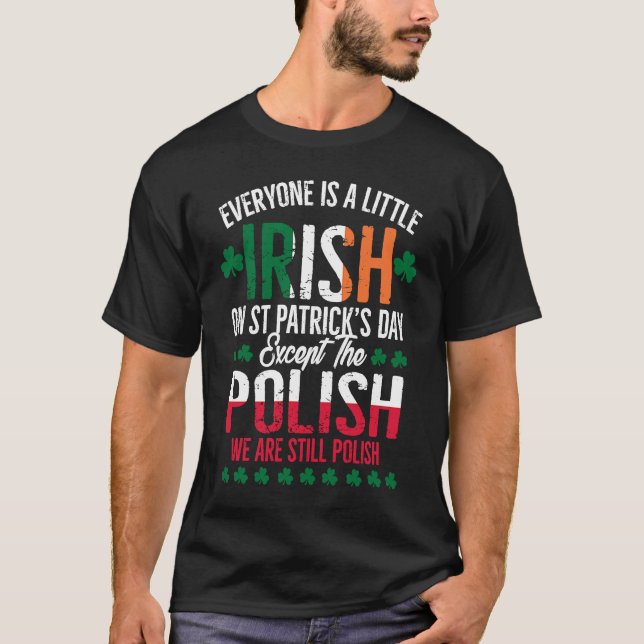 Camiseta Everyone Is A Little Irish Except Polish Funny Pat (Frente)
