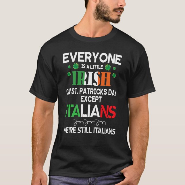 Camiseta Everyone Is A Little Irish On St Patrick Day Excep (Frente)