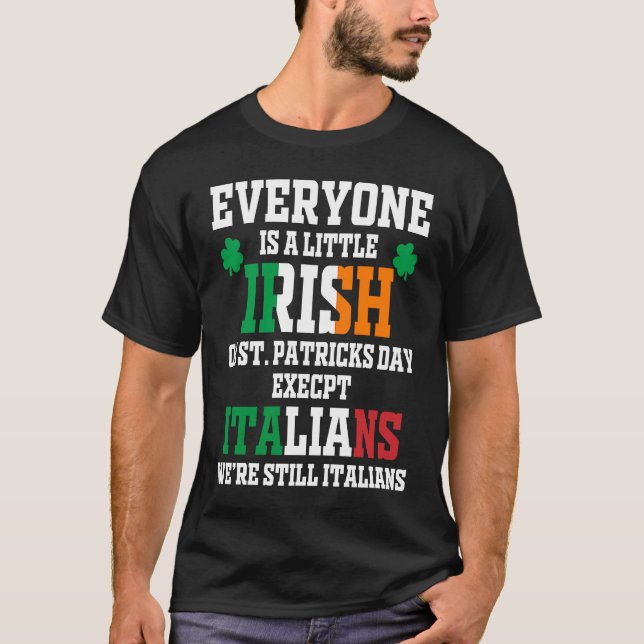 Camiseta Everyone Is A Little Irish On St Patrick Day Excep (Frente)