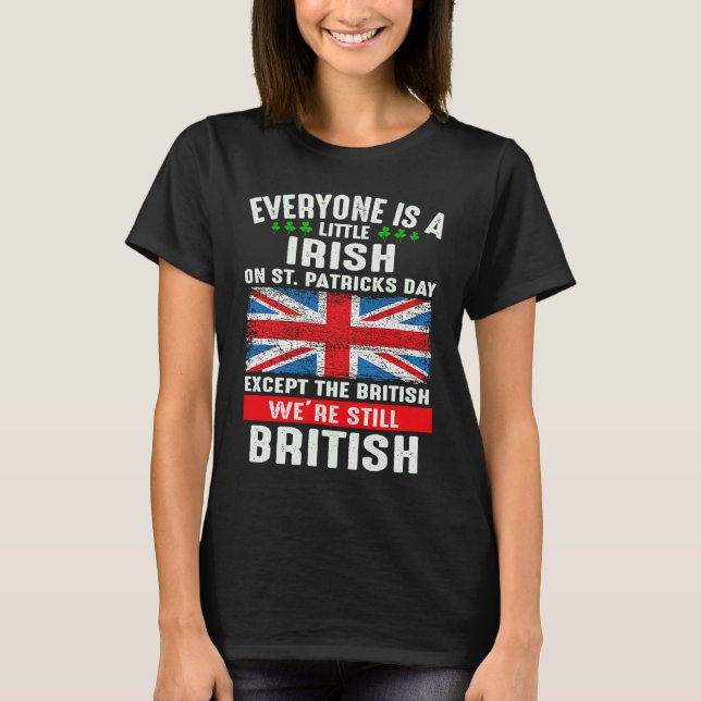 Camiseta Everyone Is Little Irish On St Patrick's Day Excep (Frente)