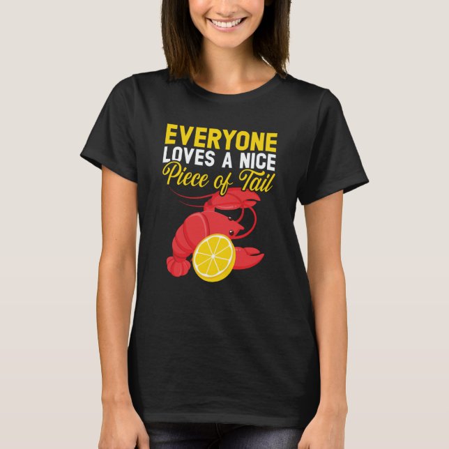 Camiseta Everyone Loves A Nice Piece Of Tail Seafood Lobste (Frente)