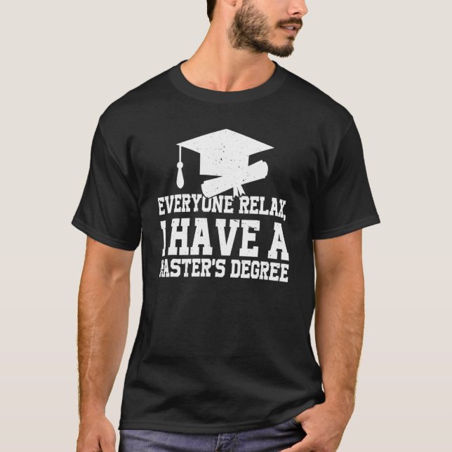 Camiseta Everyone Relax I Have A Master's Degree (Frente)