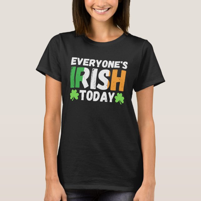 Camiseta Everyone's irish today  st patrick's day paddy gre (Frente)