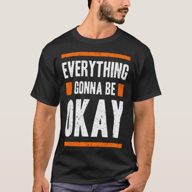 Camiseta Everything gonna be okay (Frente)