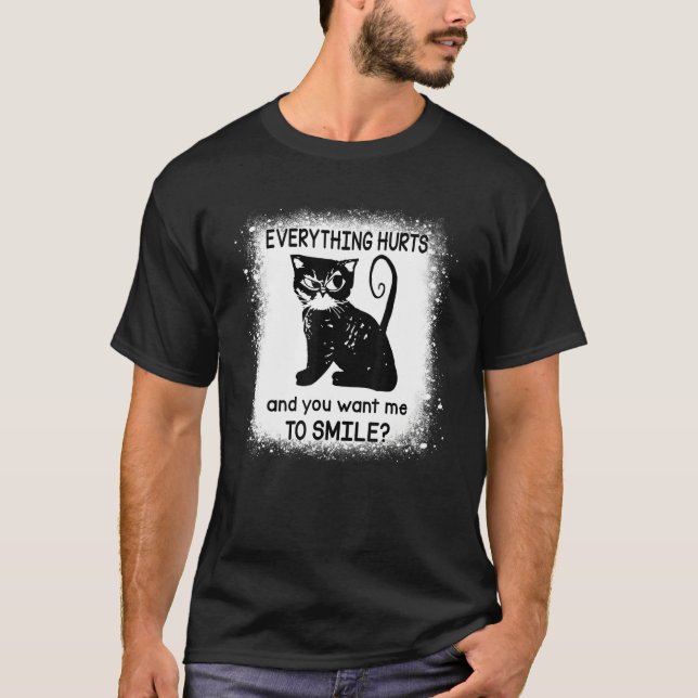 Camiseta Everything Hurts And You Want Me To Smile  Black C (Frente)
