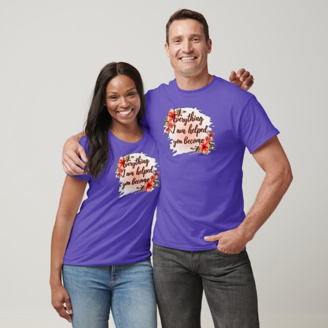 Camiseta Everything I Am – Mother Love Quote Design (Unissex)