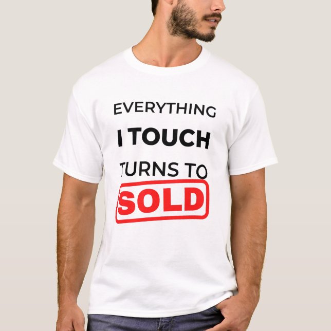 Camiseta Everything I Touch Turns To Sold 2 (Frente)