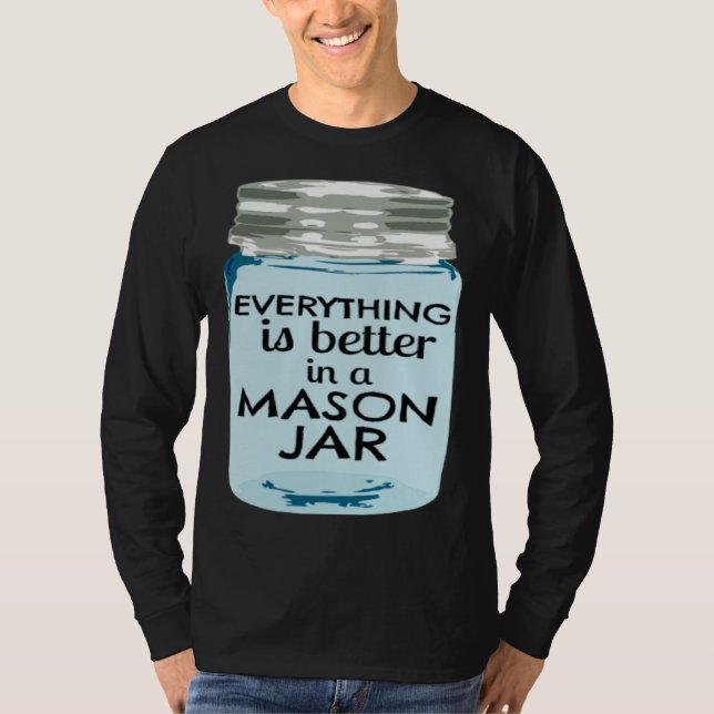 Camiseta Everything is Better in a Mason Jar Southern Farmh (Frente)