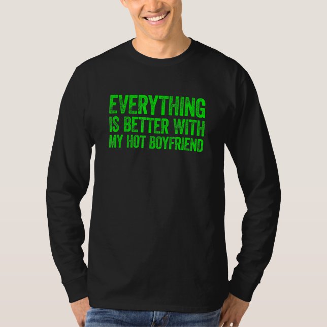 Camiseta Everything Is Better With My Hot Boyfriend 4 (Frente)