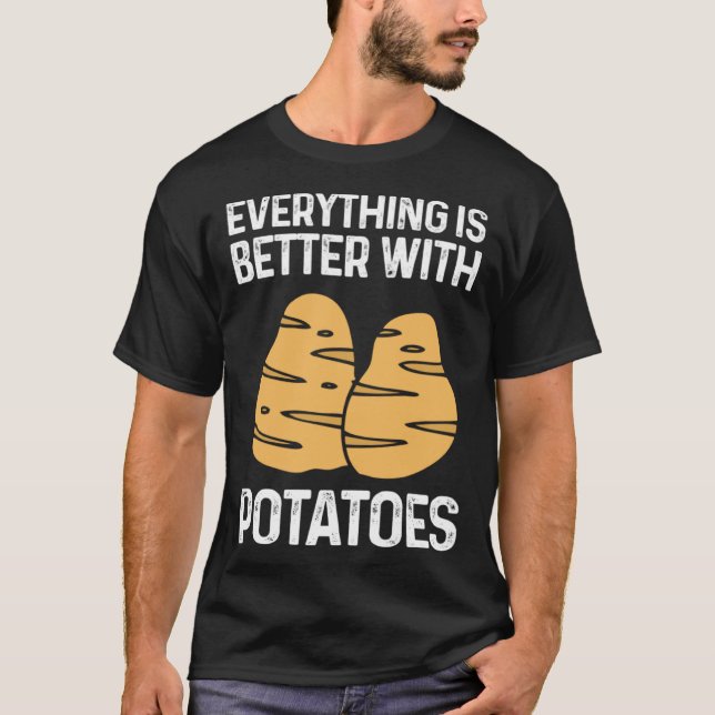 Camiseta Everything Is Better With Potatoes Potato Chips Ve (Frente)