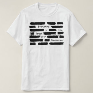 Camiseta everything is fine trust your government