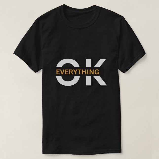 Camiseta Everything Ok A perfect Gift For T-shirt Lovers  (Frente do Design)