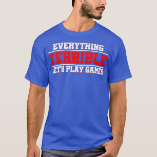 Camiseta Everything Terrible Let's Play Games Video Game Pl