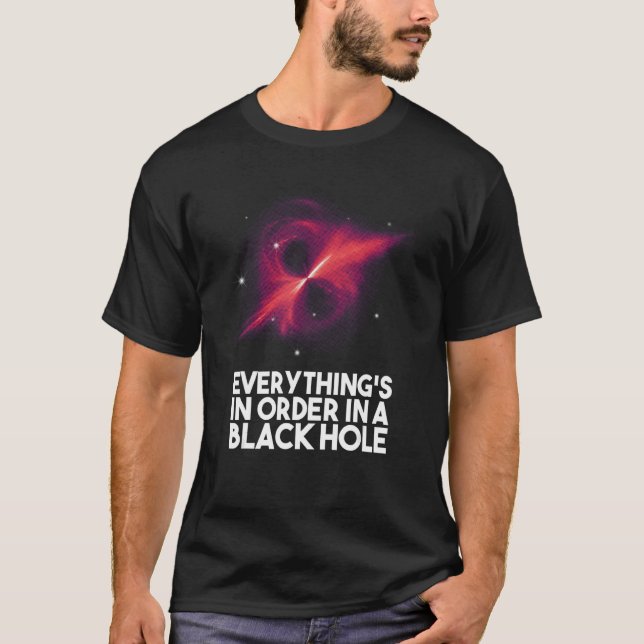 Camiseta Everything's In Order In A Black Hole (Frente)