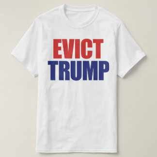 Camiseta Evict Trump - Impedisse Presidente Trump - Anti Tr