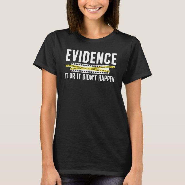 Camiseta Evidence Forensic Scientist Forensic Science (Frente)