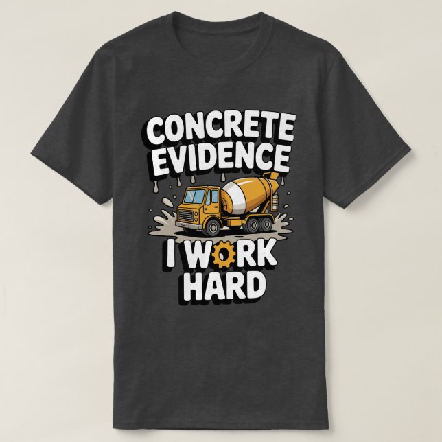 Camiseta Evidência Concreta Eu Trabalho Duro Caminhão Beton (Frente do Design)