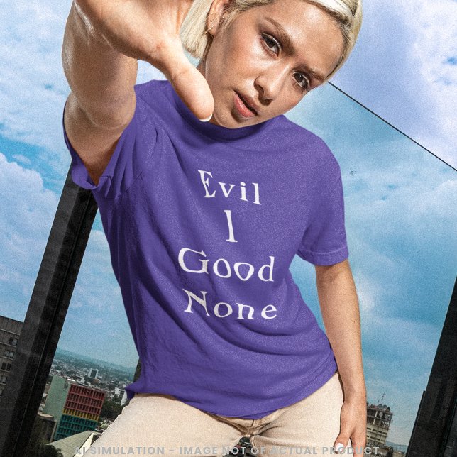 Camiseta Evil 1 Good None | Clean Serif Quote Tee (Criador carregado)
