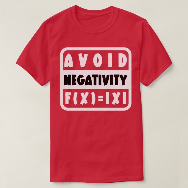 Camiseta Evite a negatividade Engraçada Matemática 1 (Frente do Design)