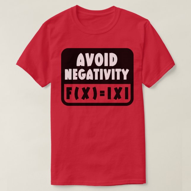Camiseta Evite a negatividade Engraçada Matemática 6 (Frente do Design)