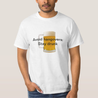 Camiseta Evite manutenção: Permaneça t-shirt bêbedo