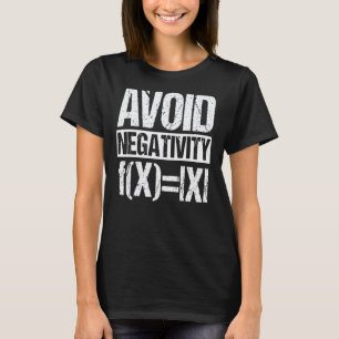 Camiseta Evite Negatividade Matemática Professores de Matem