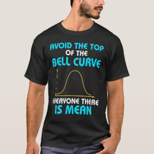 Camiseta Evite o Topo dos Dados da Curva de Sino Estatístic