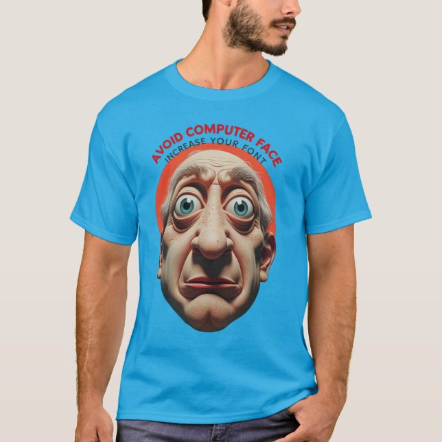 Camiseta Evite rosto de computador, aumente a fonte (Frente)