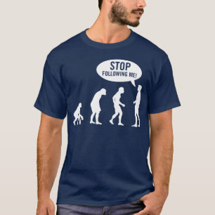 Camiseta evolução - pare de seguir-me!