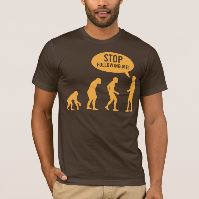 Camiseta evolução - pare de seguir-me! (Frente)