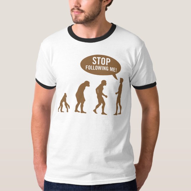 Camiseta evolução - pare de seguir-me! (Frente)