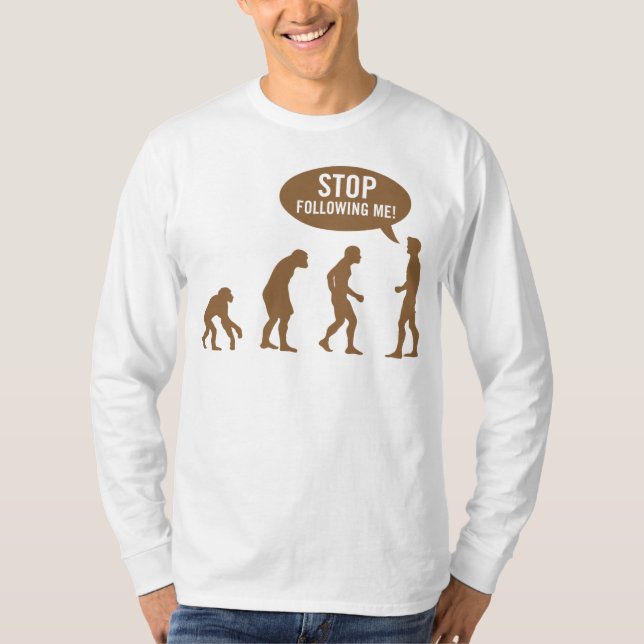Camiseta evolução - pare de seguir-me! (Frente)