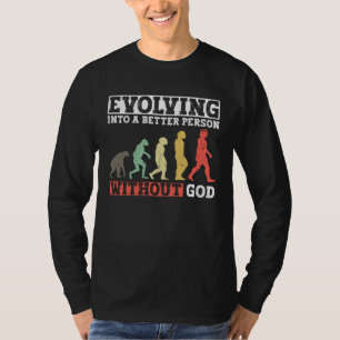 Camiseta Evoluindo Para Uma Pessoa Melhor Sem Deus Ateu
