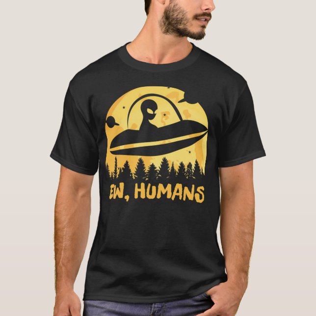 Camiseta Ew Humans - Alienígena engraçada (Frente)