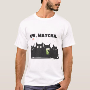 Camiseta Ew Matcha Gatos Pretos Engraçados Julgando Matcha