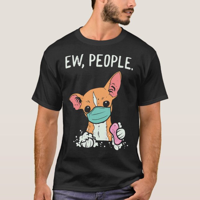 Camiseta Ew People Chihuahua Mask Funny Chiwawa (Frente)