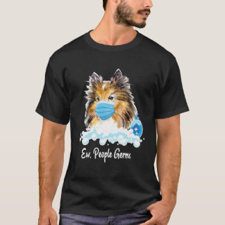 Camiseta Ew People Germs Shetland Sheepdog Collie Pup With 