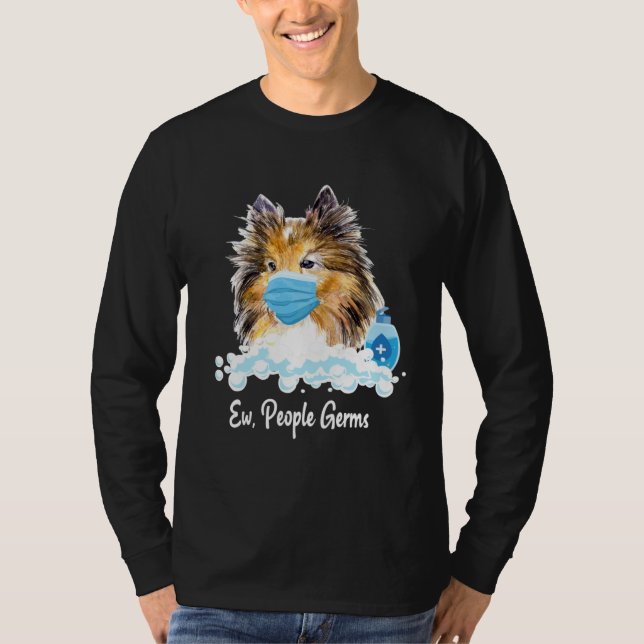 Camiseta Ew People Germs Shetland Sheepdog Collie Pup With  (Frente)
