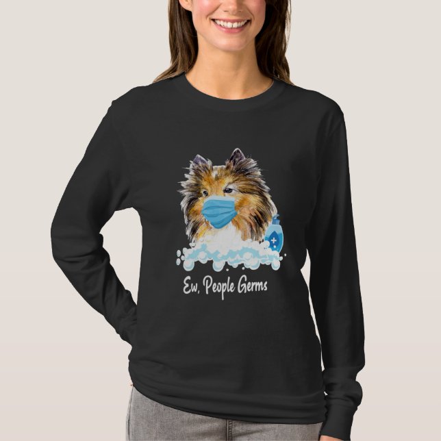 Camiseta Ew People Germs Shetland Sheepdog Collie Pup With  (Frente)