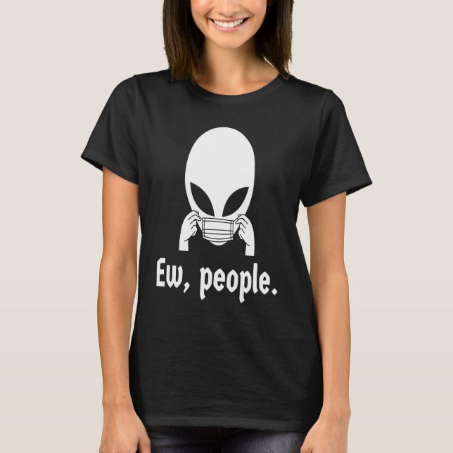 Camiseta Ew people  introvert UFO putting on a face mask (Frente)