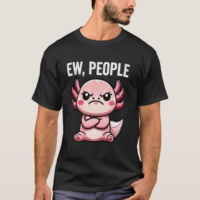 Camiseta Ew Pessoas Axolote Introvertido Engraçado (Frente)