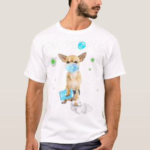 Camiseta Ew Pessoas Chihuahua Vestindo Um Gif De Máscara De