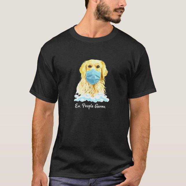 Camiseta Ew Pessoas Germs Ouro Retriever Dog Vestindo Face (Frente)