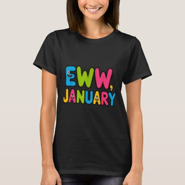 Camiseta Eww January Funny New Year Saying Cute Boys Girls  (Frente)