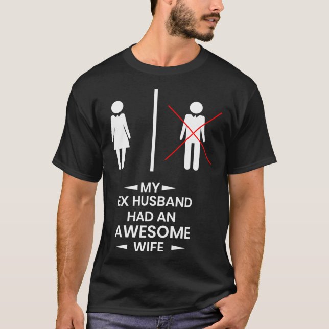 Camiseta Ex Husband has a awesome Wife Divorced Divorce (Frente)