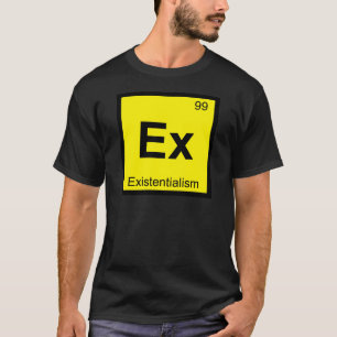 Camiseta Ex - mesa periódica da química do Existentialism